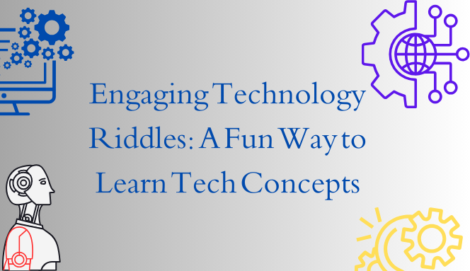 Engaging Technology Riddles